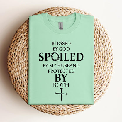 Blessed By God Spoiled By My Husband Protected By Both