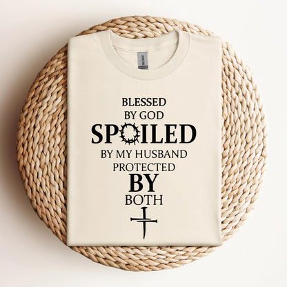 Blessed By God Spoiled By My Husband Protected By Both