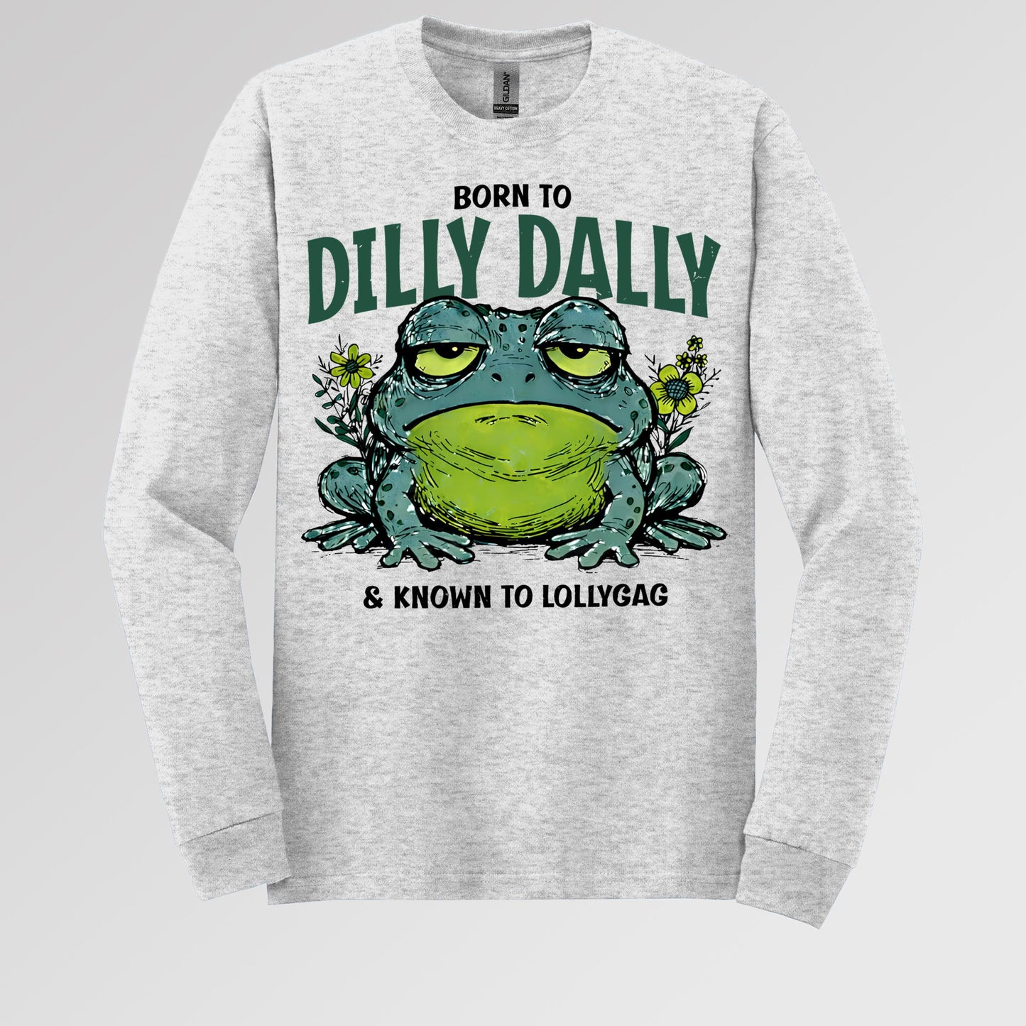 Born To Dilly Dally & Known To Lollygag 001