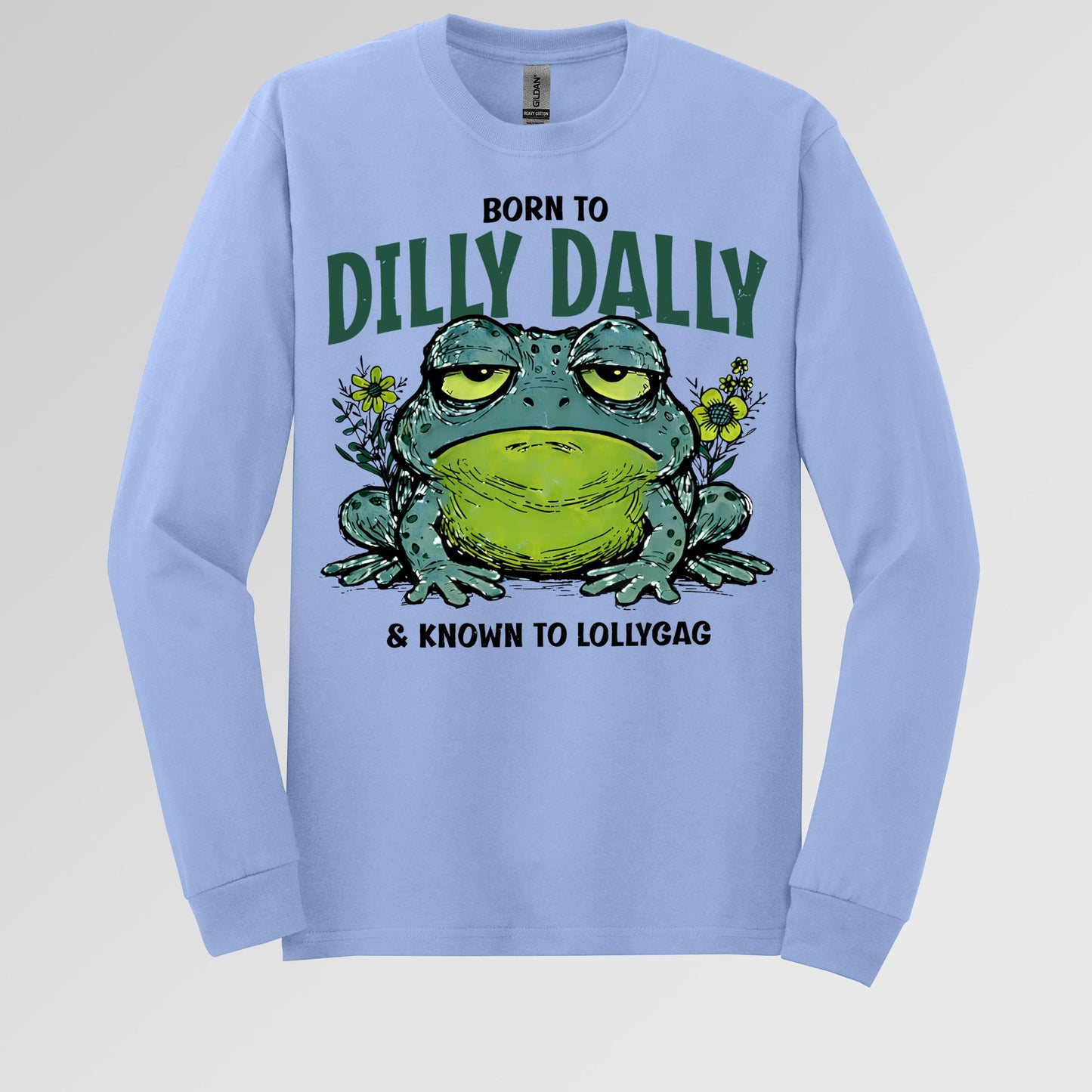 Born To Dilly Dally & Known To Lollygag 001