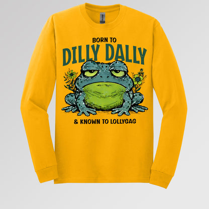 Born To Dilly Dally & Known To Lollygag 001