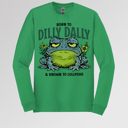 Born To Dilly Dally & Known To Lollygag 001