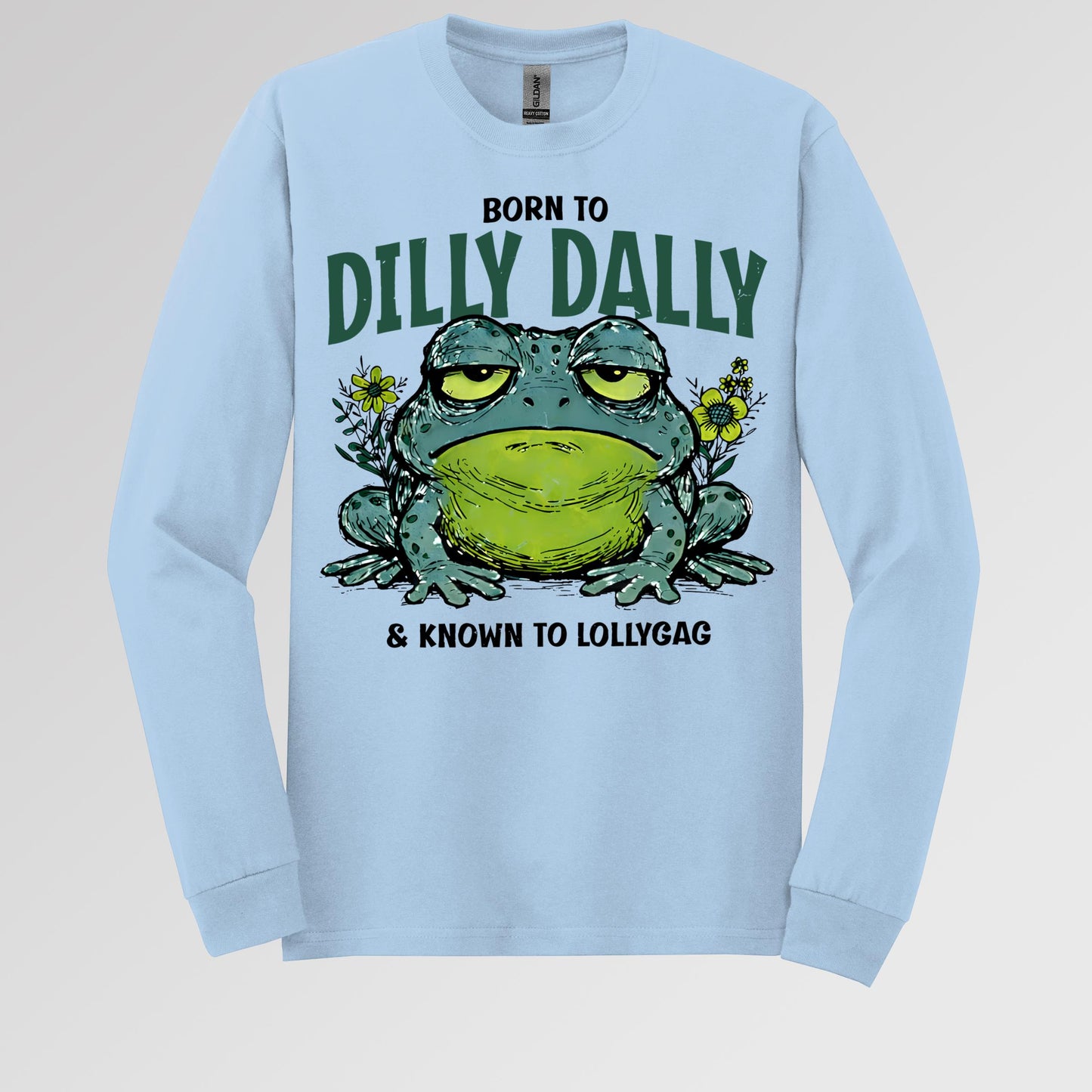 Born To Dilly Dally & Known To Lollygag 001