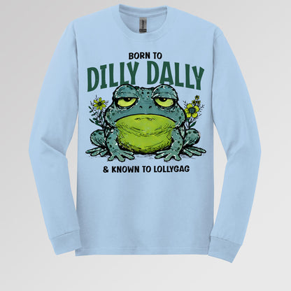 Born To Dilly Dally & Known To Lollygag 001