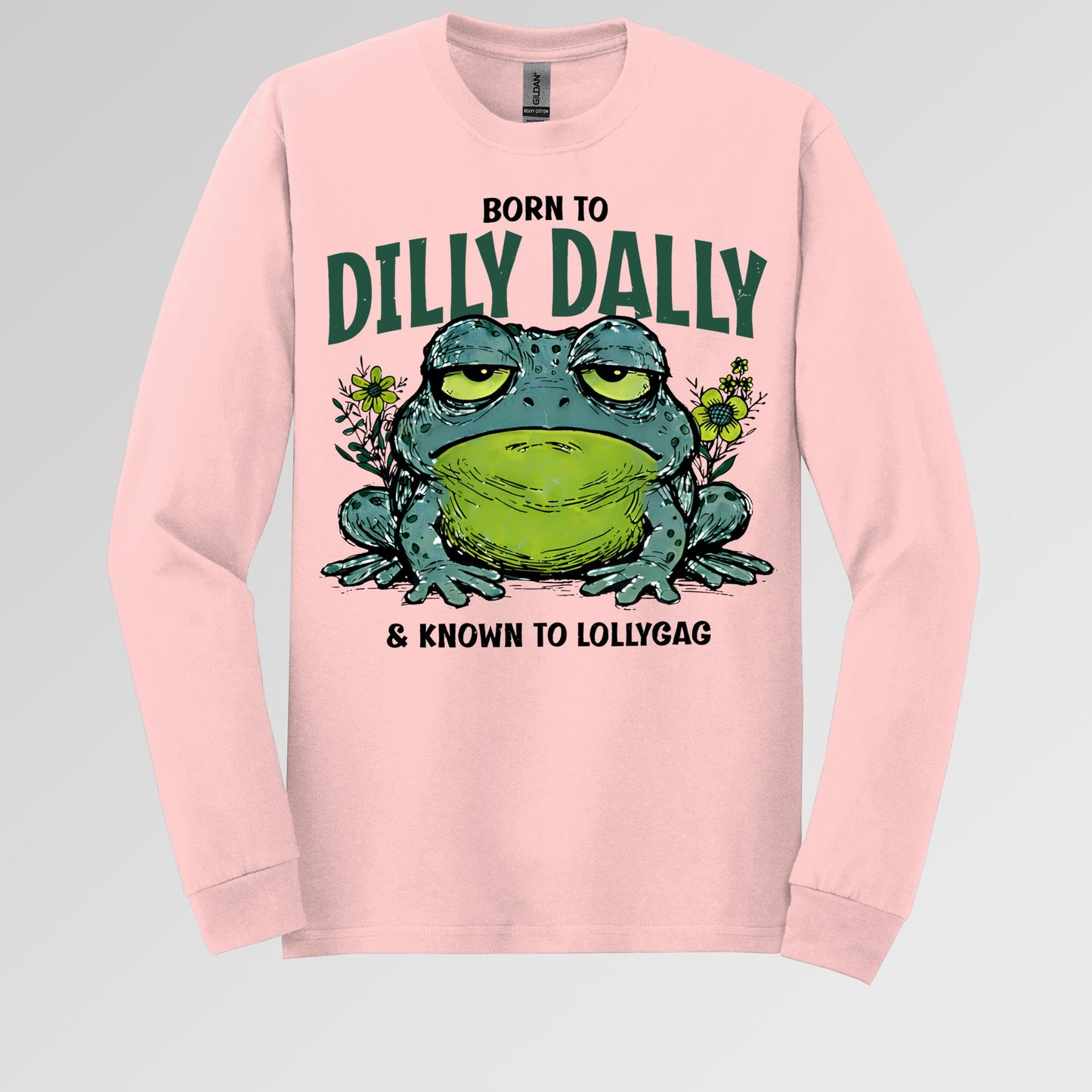 Born To Dilly Dally & Known To Lollygag 001