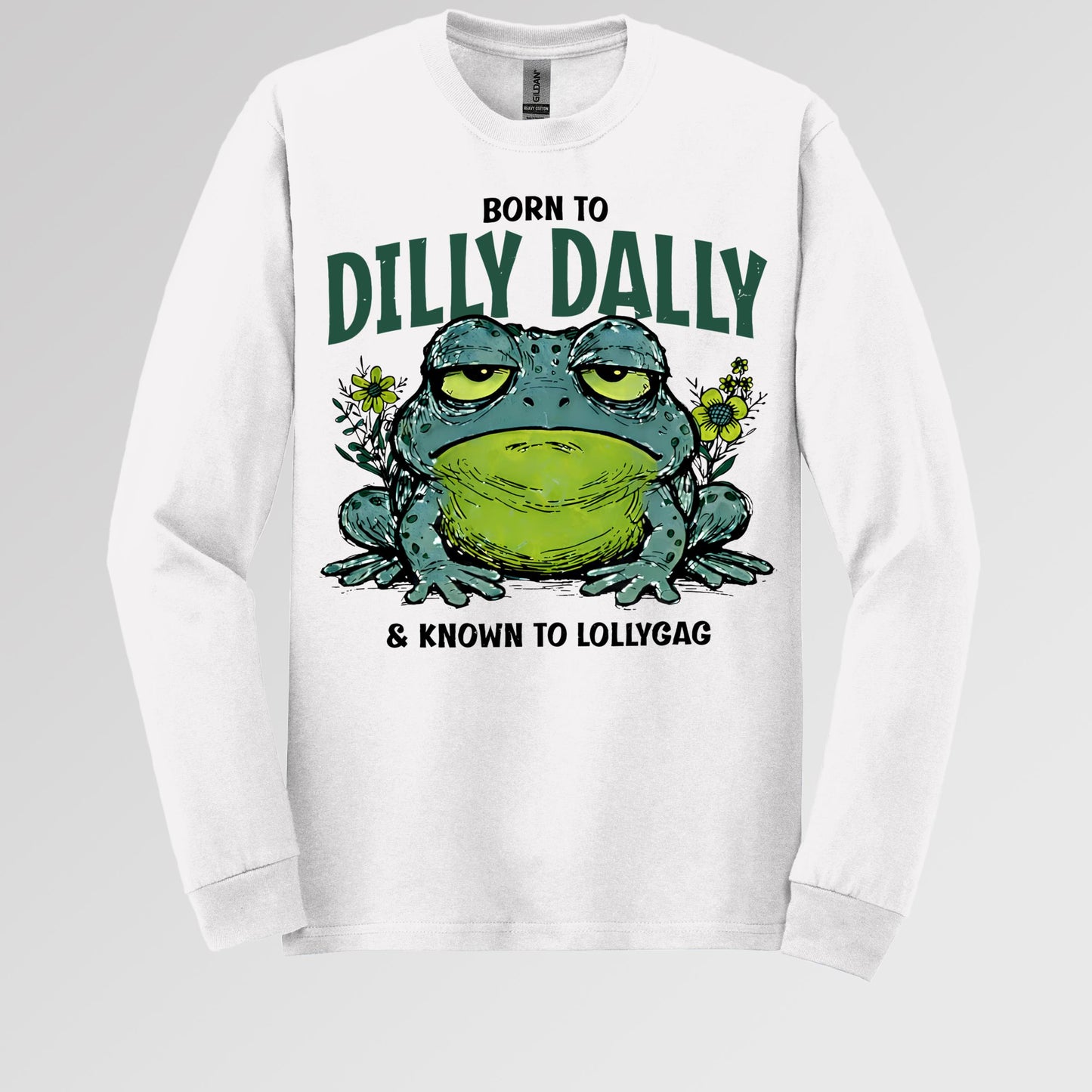 Born To Dilly Dally & Known To Lollygag 001