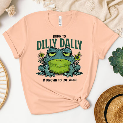 Born To Dilly Dally & Known To Lollygag 001