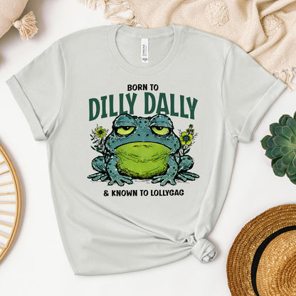 Born To Dilly Dally & Known To Lollygag 001