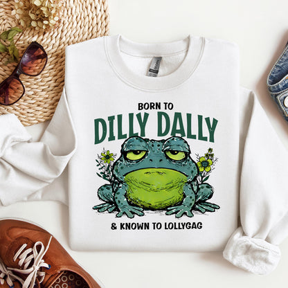 Born To Dilly Dally & Known To Lollygag 001