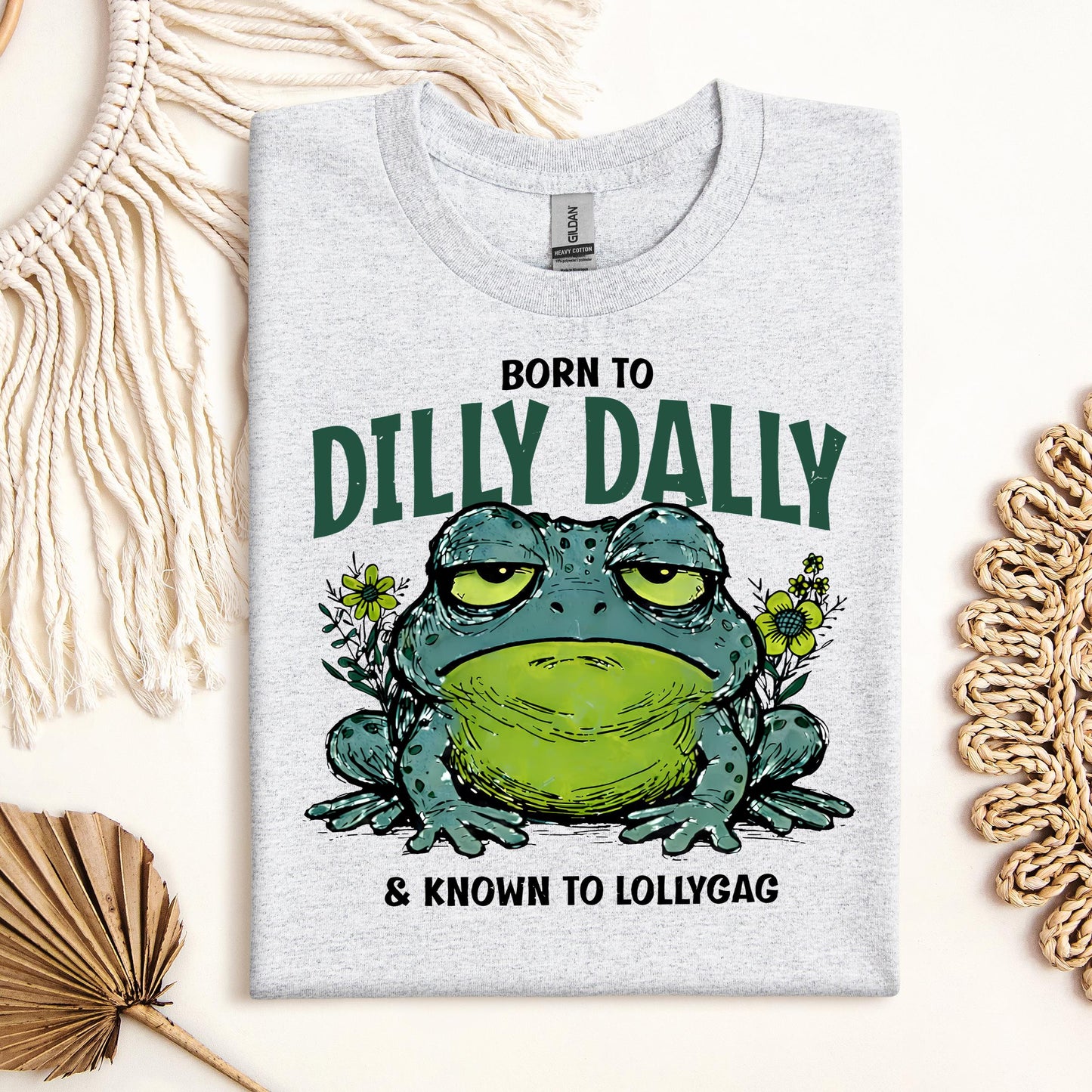 Born To Dilly Dally & Known To Lollygag 001