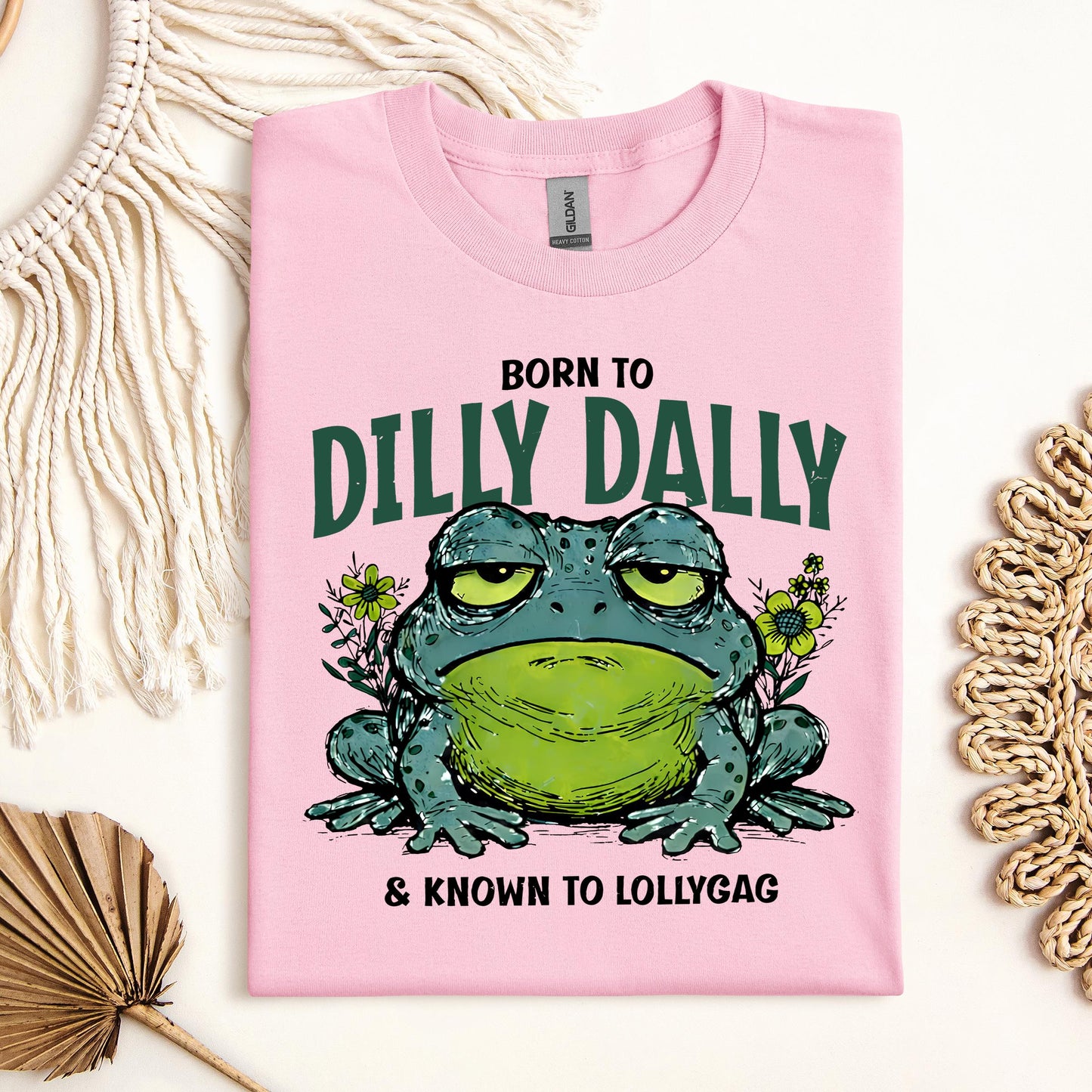 Born To Dilly Dally & Known To Lollygag 001