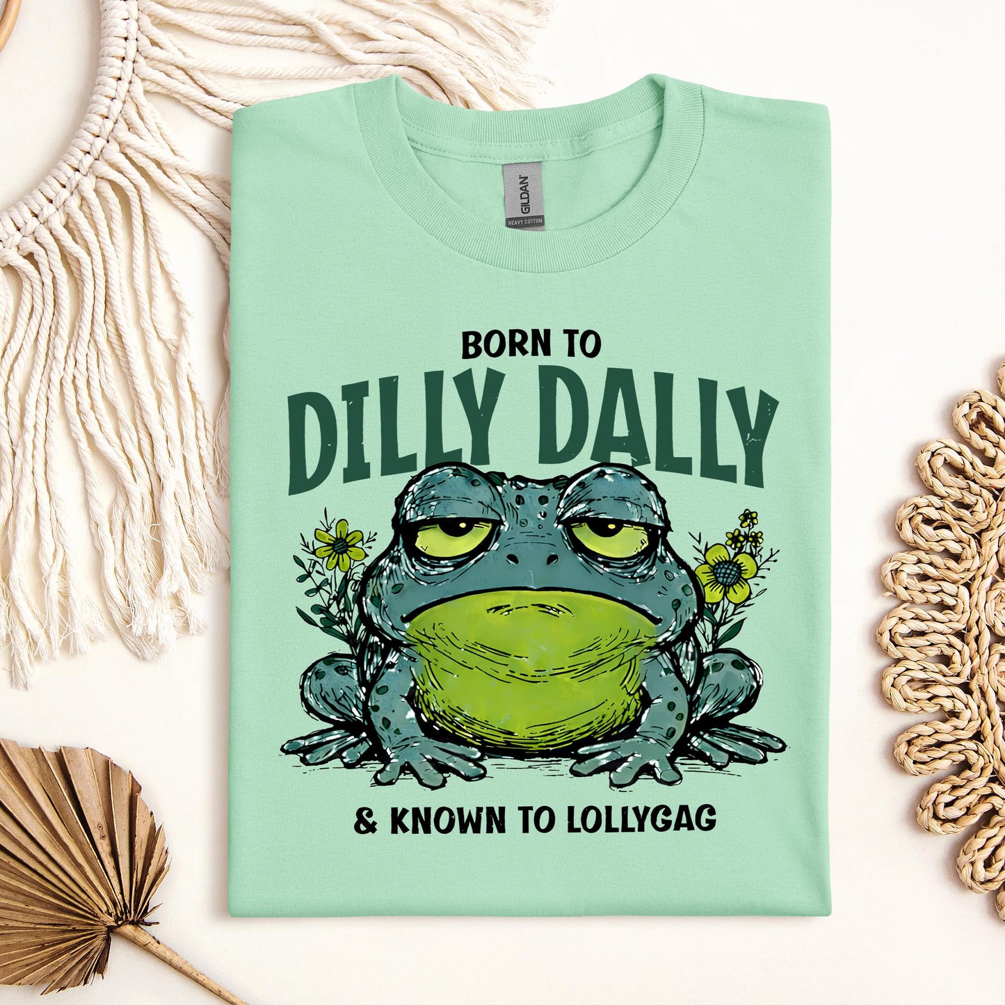 Born To Dilly Dally & Known To Lollygag 001