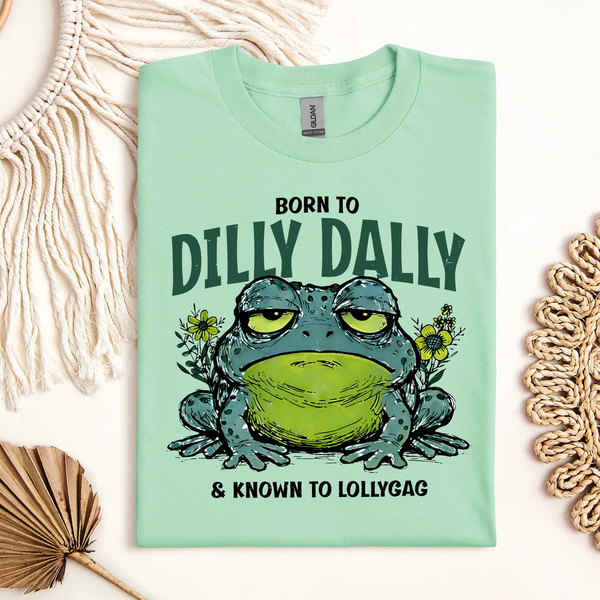 Born To Dilly Dally & Known To Lollygag 001