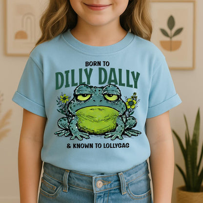 Born To Dilly Dally & Known To Lollygag 001