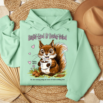 Bright Eyed And Bushy Tailed Psalm 143.8 01