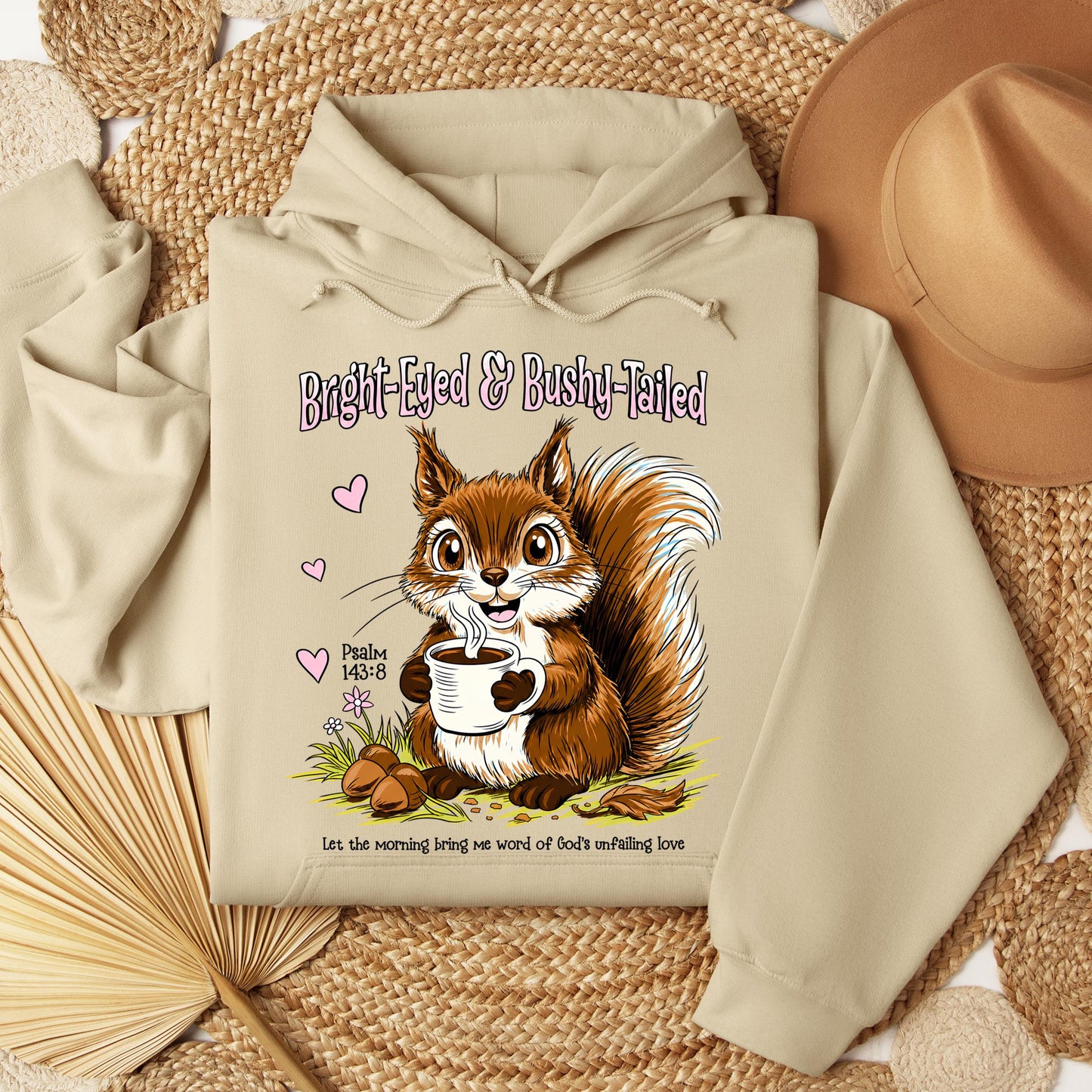 Bright Eyed And Bushy Tailed Psalm 143.8 01