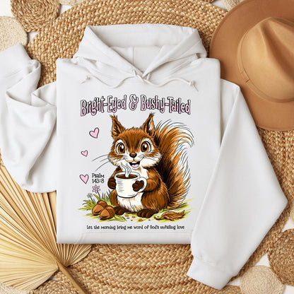 Bright Eyed And Bushy Tailed Psalm 143.8 01
