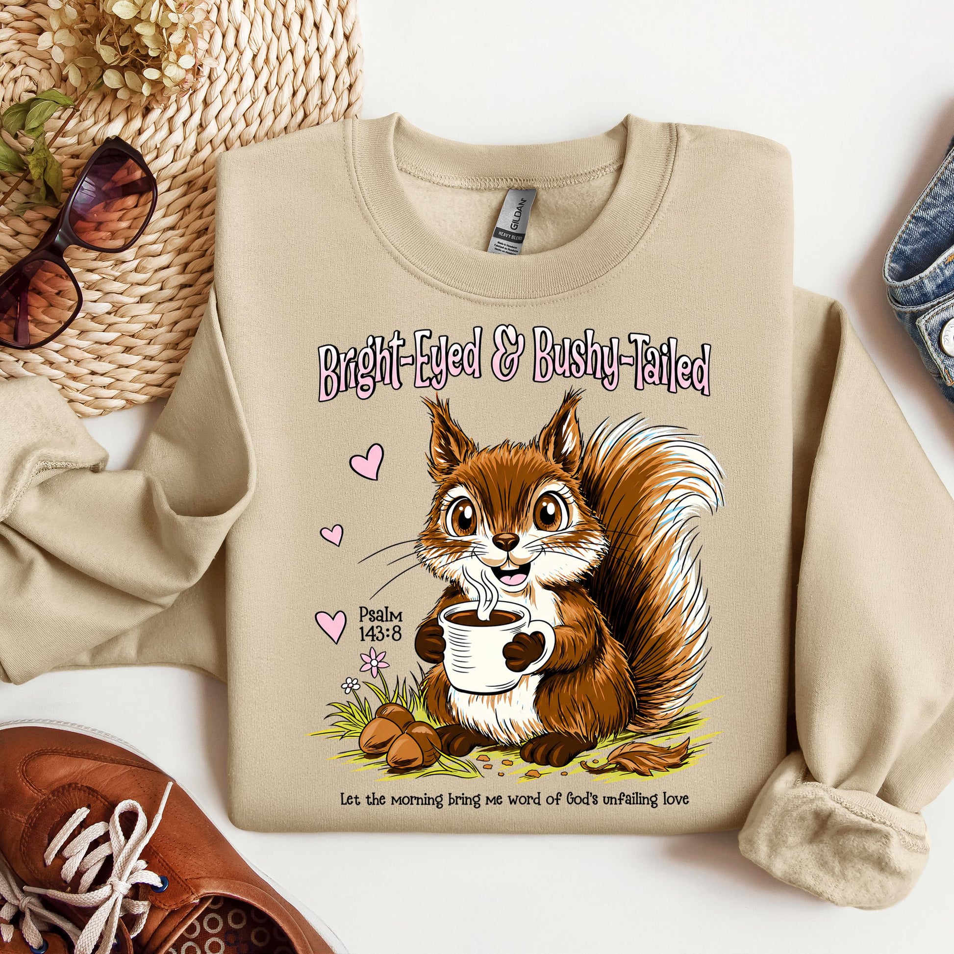 Bright Eyed And Bushy Tailed Psalm 143.8 01