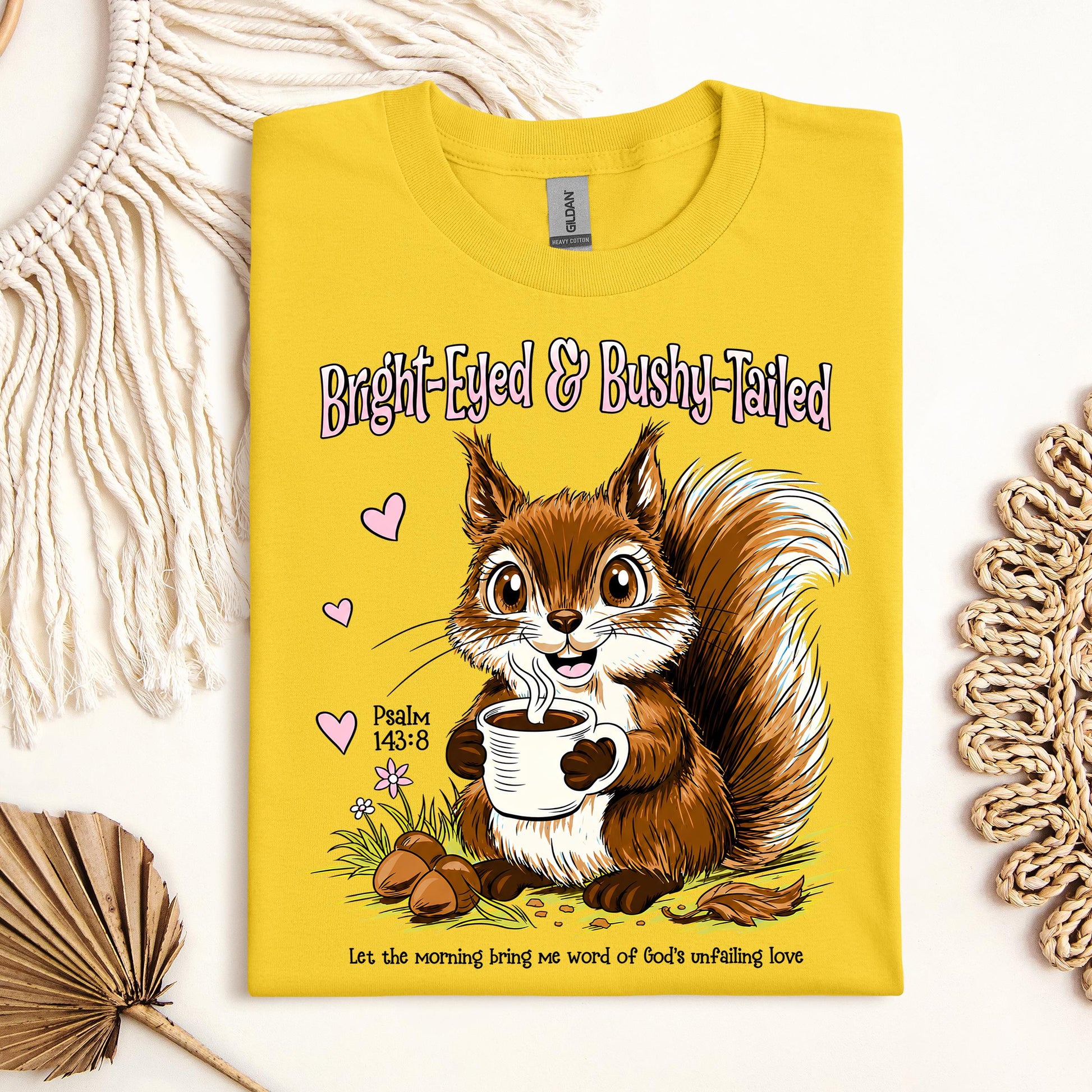 Bright Eyed And Bushy Tailed Psalm 143.8 01