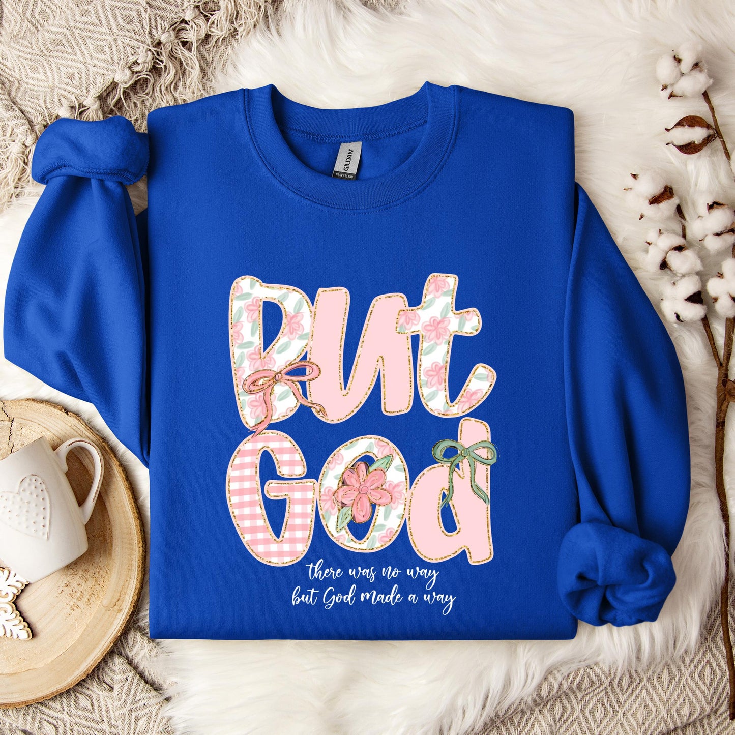 But God There Was No Way But God Made A Way 01 Sweatshirt