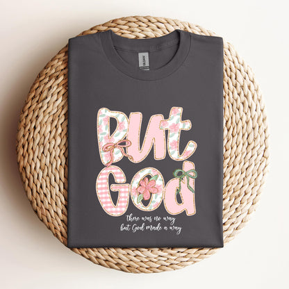 But God There Was No Way But God Made A Way 01