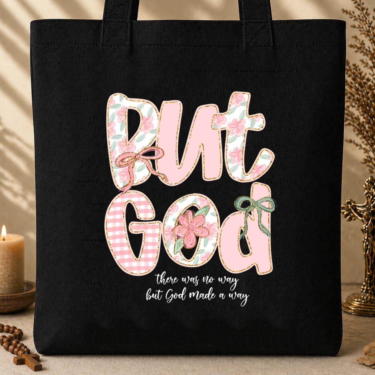 But God There Was No Way But God Made A Way 01 Tote Bag