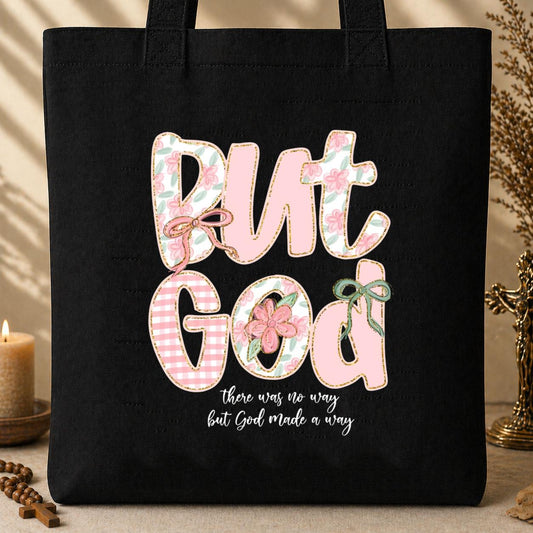 But God There Was No Way But God Made A Way 01 Tote Bag