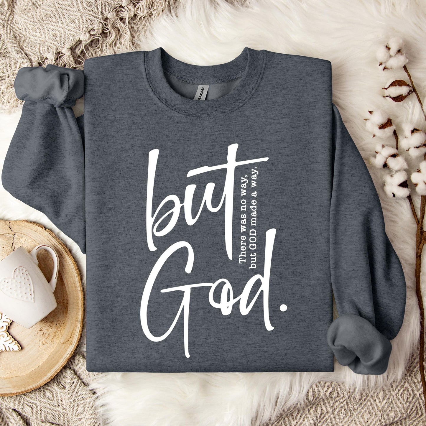 But God There Was No Way But God Made A Way 02 Sweatshirt