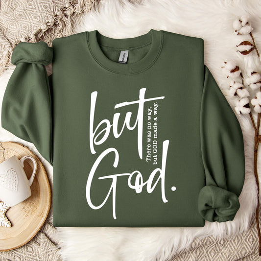 But God There Was No Way But God Made A Way 02 Sweatshirt