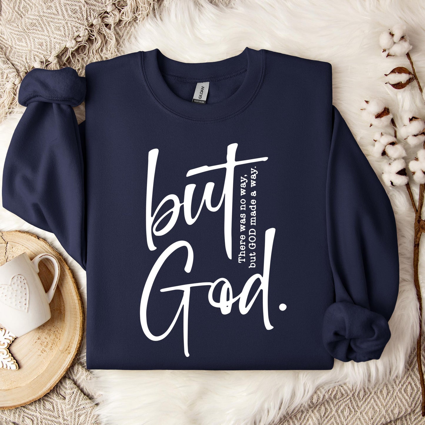 But God There Was No Way But God Made A Way 02 Sweatshirt