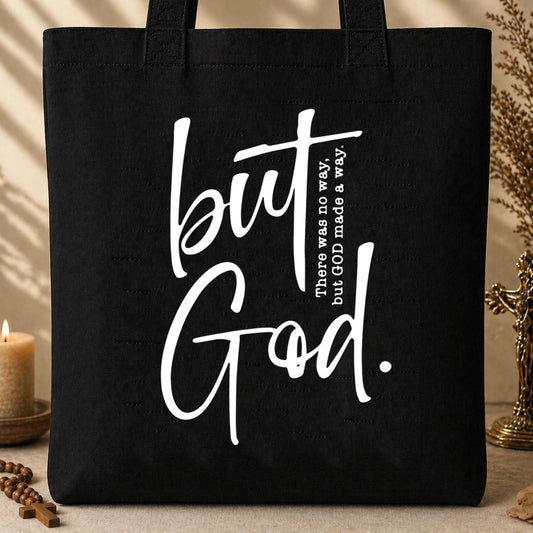 But God There Was No Way But God Made A Way 02 Tote Bag