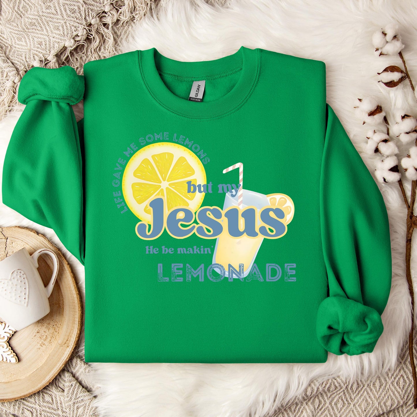 But My Jesus He Be Making Lemonade Sweatshirt