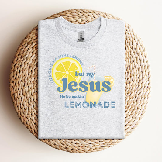 But My Jesus He Be Making Lemonade