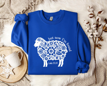 But Now I'm Found Luke 15.10 Sweatshirt