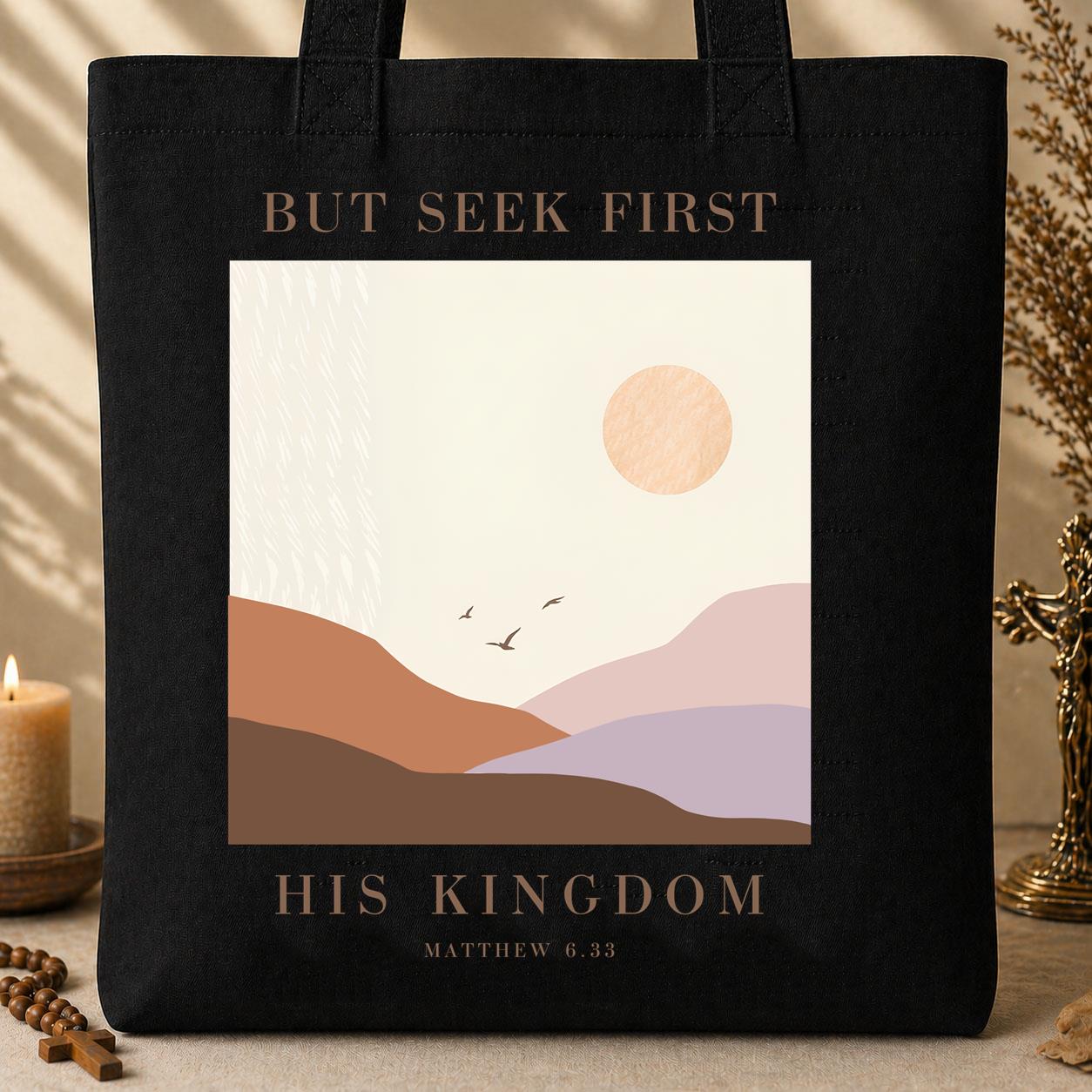But Seek First His Kingdom Matthew 6.33 01