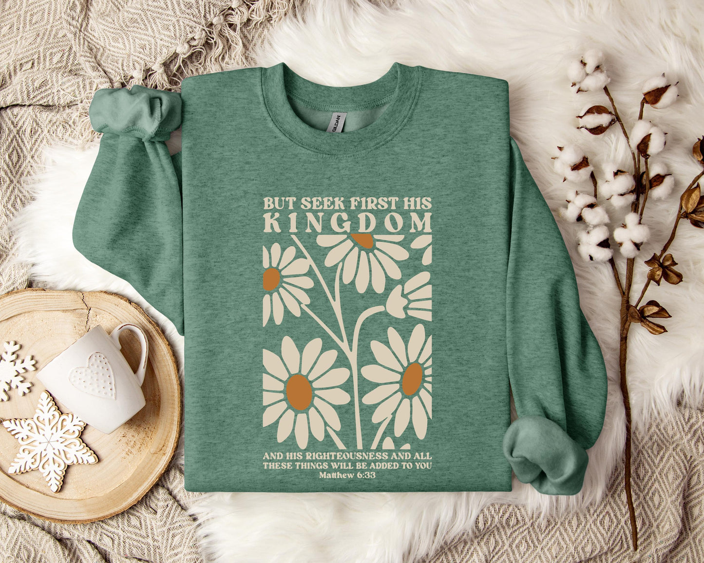 But Seek First His Kingdom Matthew 6.33 Sweatshirt