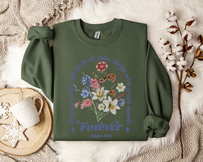 But The God Of Word Endures Forever Isaiah 40.8 Sweatshirt