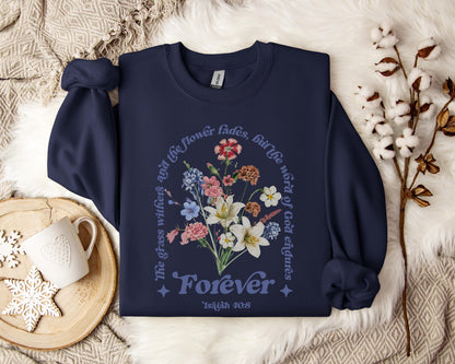 But The God Of Word Endures Forever Isaiah 40.8 Sweatshirt