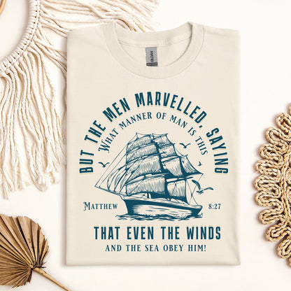 But The Men Marvelled Saying What Manner Of Man Is This That Even The Winds And The Sea Obey Him Matthew 8.27 01