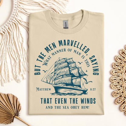 But The Men Marvelled Saying What Manner Of Man Is This That Even The Winds And The Sea Obey Him Matthew 8.27 01