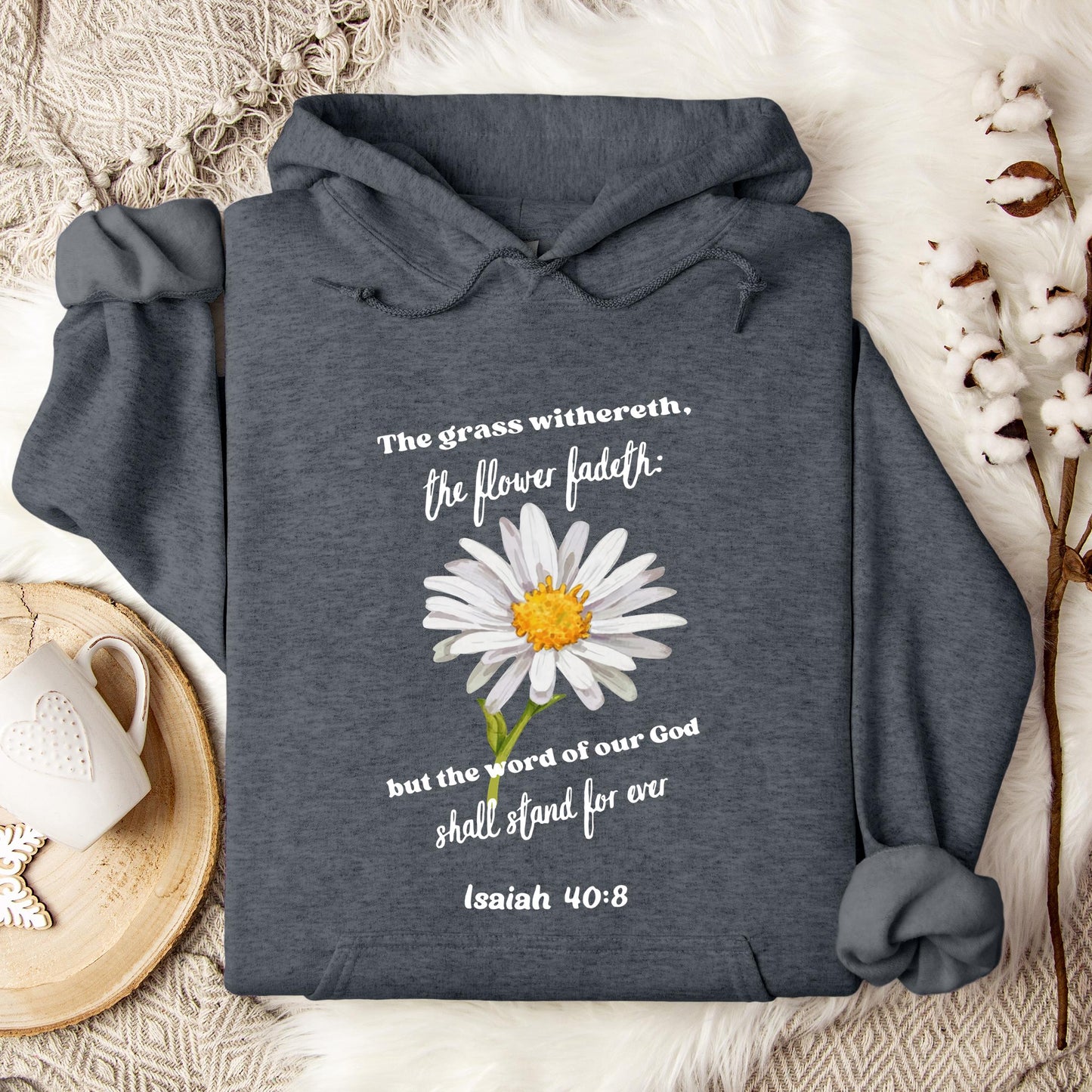 But The Word Of Our God Shall Stand For Ever Isaiah 40.8 Hoodie