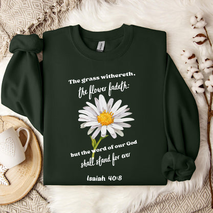 But The Word Of Our God Shall Stand For Ever Isaiah 40.8 Sweatshirt