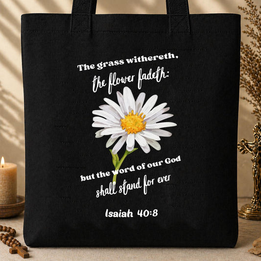 But The Word Of Our God Shall Stand For Ever Isaiah 40.8 Tote Bag