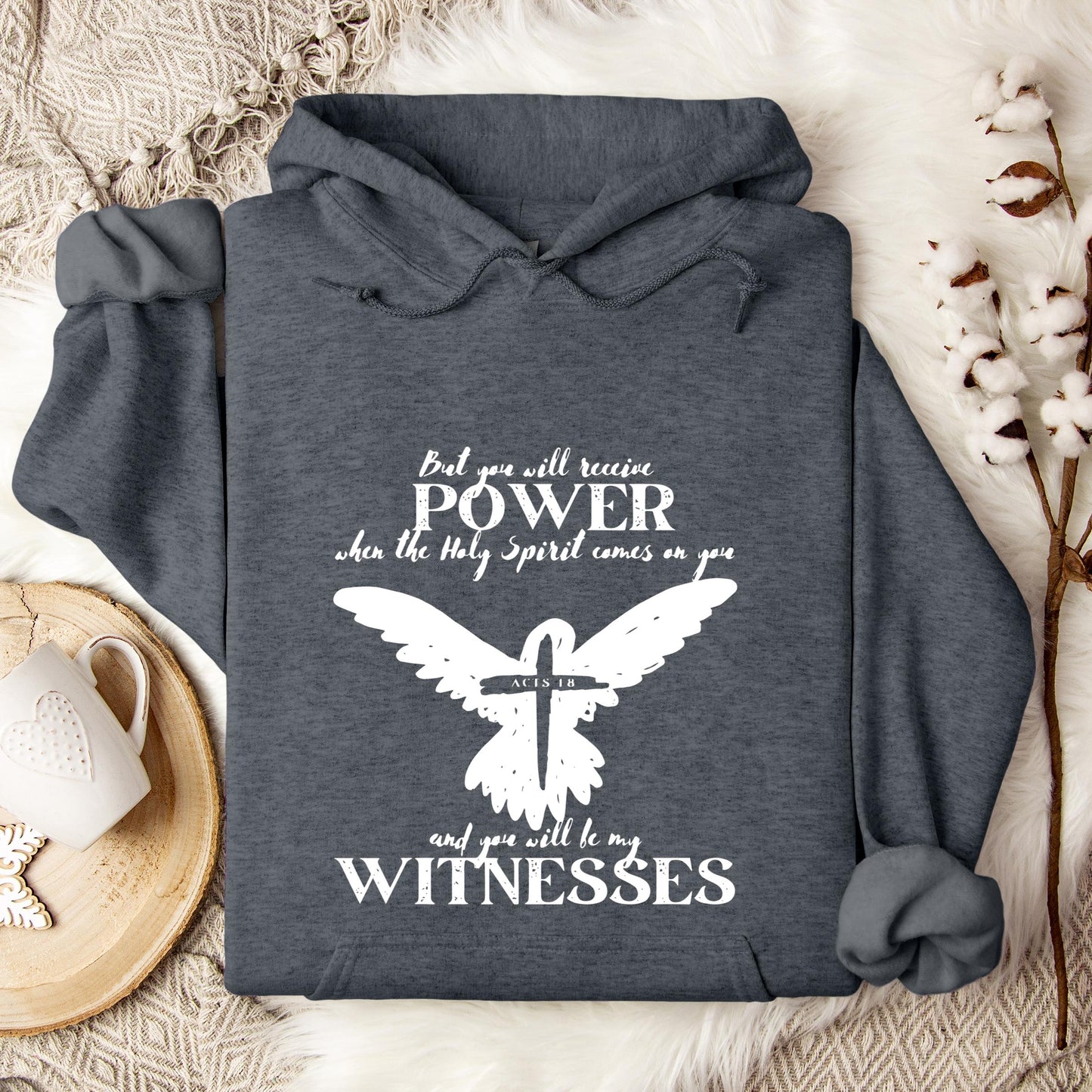 But You Will Receive Power When The Holy Spirit Comes On You Hoodie