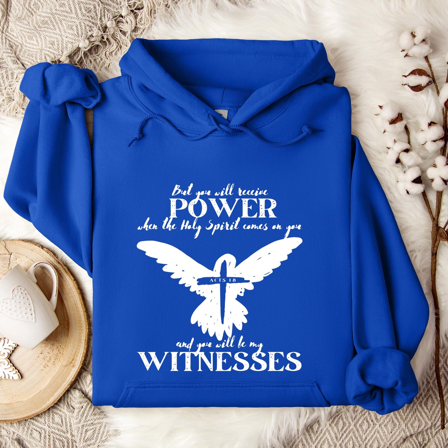 But You Will Receive Power When The Holy Spirit Comes On You Hoodie