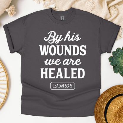 By His Wounds We Are Healed Isaiah 53.5