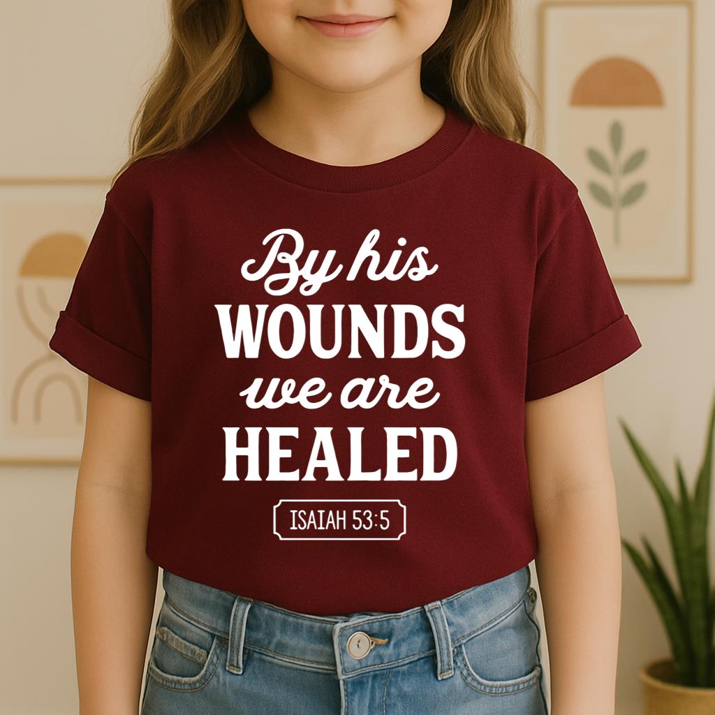 By His Wounds We Are Healed Isaiah 53.5