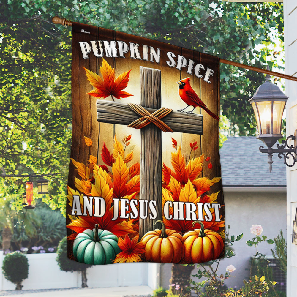 Jesus Christ Cross Fall Flag Pumpkin Spice and Jesus Christ