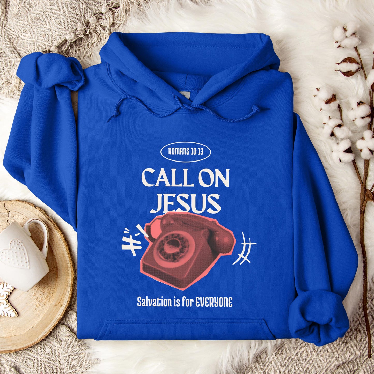 Call On Jesus Romans 10.13 Hoodie