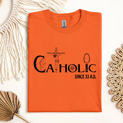 Catholic Since 33 A.D 01